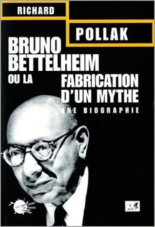 bruno-bettelheim-ou-la-fabrication-d-un-mythe