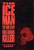 The Iceman The True Story of a Cold-Blooded Killer by Anthony Bruno