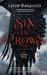 Six of Crows (Six of Crows, #1) by Leigh Bardugo
