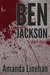 Ben Jackson A Short Story by Amanda Linehan