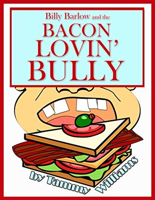billy-barlow-and-the-bacon-lovin-bully-billy-barlow-series-book-2