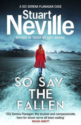 So Say The Fallen Dci Serena Flanagan 2 By Stuart Neville