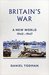 Britain's War II A New World, 1942-1947 by Daniel Todman