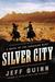 Silver City A Novel of the American West by Jeff Guinn