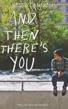 And Then There's You