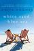 White Sand, Blue Sea A St. Barts Love Story by Anita Hughes
