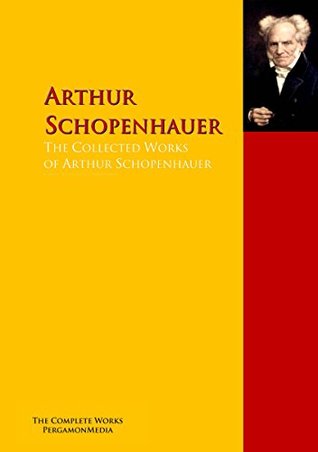 the collected works of arthur schopenhauer the complete works schopenhauer works