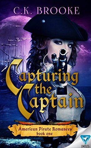 Capturing The Captain (American Pirate Romances Book 1)