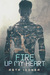 Fire Up My Heart by Asta Idonea