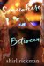 Somewhere in Between by Shirl Rickman