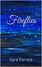 Fireflies by Sara Forrest
