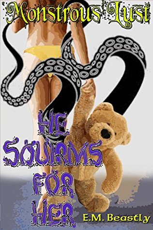 monstrous-lust-he-squirms-for-her