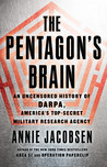 The Pentagon's Brain: An Uncensored History of DARPA, America's Top-Secret Military Research Agency