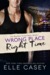 Wrong Place, Right Time (The Bourbon Street Boys, #2) by Elle Casey