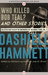 Who Killed Bob Teal? and Other Stories Collected Case Files of the Continental Op The Middle Years, Volume 2 by Dashiell Hammett