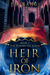 Heir of Iron (The Powers of Amur #1) by J.S. Bangs