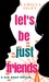 Let's Be Just Friends (A New Adult Novella) by Camilla Isley