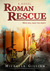 Roman Rescue Who Will Save The Hero? by Michelle Gilliam