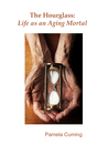 The Hourglass: Life as an Aging Mortal