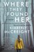 Where They Found Her by Kimberly McCreight