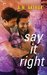 Say It Right (All Saints, #2) by A.M. Arthur