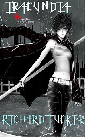 Iracundia (Anima Experimenta Book 1)