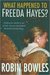 What Happened To Freeda Hayes? by Robin Bowles