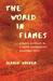 The World in Flames A Black Boyhood in a White Supremacist Doomsday Cult by Jerald Walker