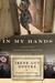 In My Hands Memories of a Holocaust Rescuer by Irene Gut Opdyke