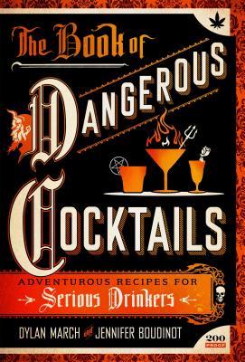 The Book of Dangerous Cocktails by Dylan March 29635584