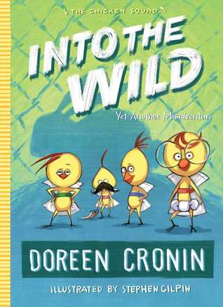 Into the Wild: Yet Another Misadventure (A Chicken Squad Adventure #3)