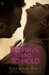 To Have and to Hold (Returning Home, #3) by Serena Bell