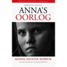 Anna's oorlog. Moeder, dochter, misbruik