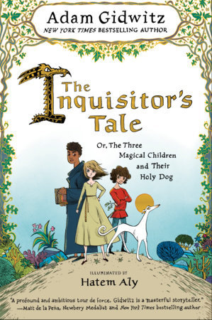 The Inquisitor's Tale: Or, The Three Magical Children and Their Holy Dog