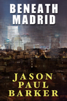 Beneath Madrid