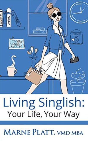 Living Singlish: Your Life, Your Way por Marne Platt - EPUB DJVU