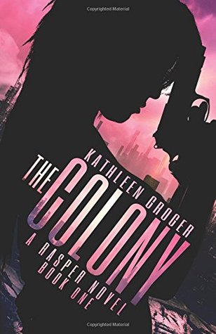 The Colony by Kathleen Groger