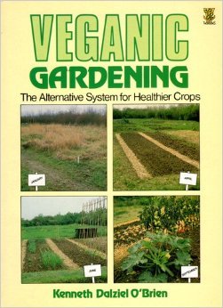 Veganic Gardening, O'Brien, Kenneth Dalziel Veganic Gardening, O'Brien, Kenneth Dalziel