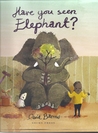 Have You Seen Elephant?