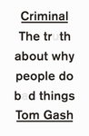 Criminal : The Truth about why people do Bad Things