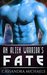 An Alien Warrior's Fate by Cassandra Michaels