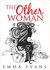 The Other Woman by Emma Evans