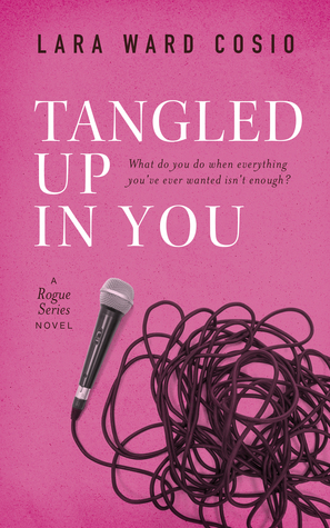 Tangled Up In You by Lara Ward Cosio