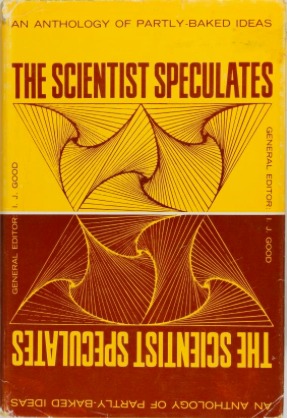 the-scientist-speculates-an-anthology-of-partly-baked-ideas