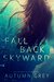 Fall Back Skyward (Fall Back, #1) by Autumn Grey