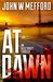 AT Dawn (An Alex Troutt Thriller, Book 4) by John W. Mefford