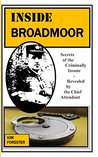 Inside Broadmoor: Secrets of the Criminally Insane - Revealed by the Chief Attendant