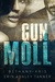Gun Moll (Gun Moll, #1) by Bethany-Kris