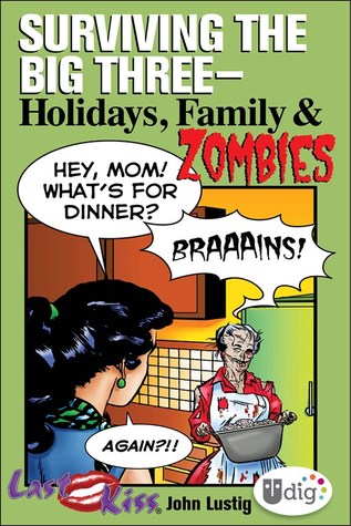 last-kiss-surviving-the-big-three-holidays-family-and-zombies