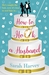 How To Hook A Husband by Sarah Harvey